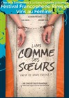 Liées comme des soeurs - Le Darcy Comédie