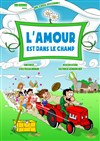 L'Amour est dans le champ - Comédie La Rochelle