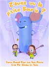 Z'avez vu la p'tite souris par Dimdou et Tonix - Le Moulin des Jalles