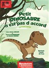 Petit dinosaure n'est pas d'accord - La Manufacture des Abbesses