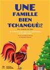 Une famille bien tchanquée - Théâtre Le Forum