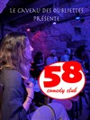 58 Comedy - Le Caveau des Oubliettes