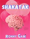 Ronny Gan dans Shakatak - Théâtre du Réflexe