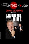 Olivier Lejeune dans Mieux vaut en rire - Le Nez Rouge
