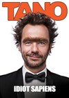 Tano dans Idiot sapiens - Comédie La Rochelle