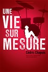 Cédric Chapuis dans Une vie sur mesure - Théâtre le Nombril du monde