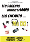 Les parents viennent de Mars... les enfants du Mc Do - Le Zygo Comédie