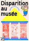 Disparition au musée - Théâtre Pixel