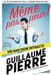 Guillaume Pierre dans Même pas peur ! - Les Arts dans l'R