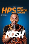Kosh dans HPS (Haut Potentiel Sonore) - Comédie des Volcans