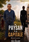 Eric Collado dans Un Paysan à la Capitale - Salle des fêtes de Suze-La-Rousse