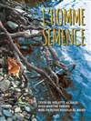 L'homme semence - Studio-Théâtre de Charenton