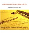 Improvisations sur le fil - La Petite Croisée des Chemins