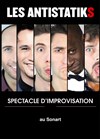 Les Antistatiks - Spectacle d'improvisations - Le Sonar't
