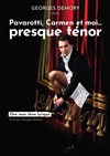 Georges Demory dans Pavarotti, Carmen et moi... presque ténor - Le Lieu