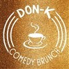 Don-K Comedy Brunch - Cabaret Don Camilo