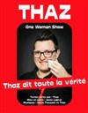 Thaz dans Thaz dit toute la vérité - Le Paris de l'Humour