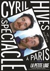 Cyril Hives en spectacle - La Petite Loge Théâtre