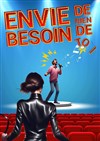 Envie de rien, besoin de toi ! - Palais du Rire