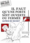 Il faut qu'une porte soit ouverte ou fermée - Théâtre du Nord-Ouest