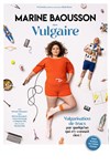 Marine Baousson dans Vulgaire - Le Ponant