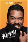 Anthony Kavanagh dans Happy - Théâtre à l'Ouest Caen