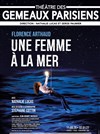 Une femme à la mer - Théâtre des Gémeaux Parisiens