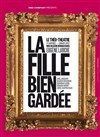 La fille bien gardée - Théo Théâtre - Salle Théo
