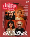 La fin de la civilisation - Le Funambule Montmartre