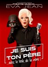 Eva Jean dans Je suis ton père... avec le look de ta mère ! - Le Darcy Comédie