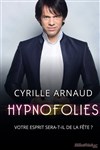 Cyrille Arnaud dans Hypnofolies - La Comédie des Suds