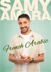 Samy Amara dans French Arabic - Le Solo