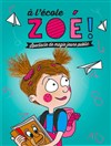 A l'école Zoé ! - Les Petits Z'Artistes