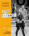 Impro Fight : le choc des titans - Théâtre Sébastopol