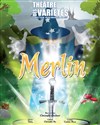 Merlin - Théâtre des Variétés - Grande Salle