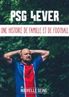 Julien Prévost dans PSG 4ever - La Nouvelle Seine
