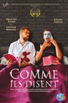 Comme ils disent - La Comédie du Mas