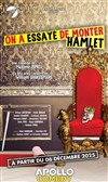 On a essayé de monter Hamlet - Apollo Comedy - salle Apollo 200