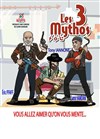 Les 3 Mythos - Théâtre des 3 Acts