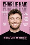 Charlie Haid dans Intensément mentaliste - Espace des Arts