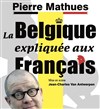 Affiche de Pierre Mathues dans La Belgique expliquée aux Français