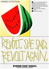 Revolt. She said. Revolt again. - Le Grand Point Virgule - Salle Majuscule