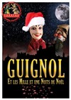Guignol, les 1001 nuits de Noël - Théâtre la Maison de Guignol