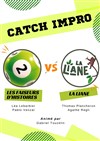 Catch Impro : Faiseurs d'histoires vs La Liane - Théo Théâtre - Salle Plomberie
