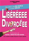 Libéréeee Divorcéee - Salle des Catherinettes