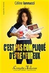 Céline Iannucci dans C'est pas compliqué d'être heureux - Carioca Café-Théâtre
