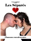 Les Séparés dans Chansons convalescentes - L'Imprimerie