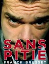Franck Brusset dans Sans Pitié - Le Sonar't