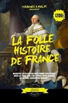 La folle histoire de France - Lablascène