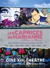 Les Caprices de Marianne - Théâtre Lepic - ex Ciné 13 Théâtre